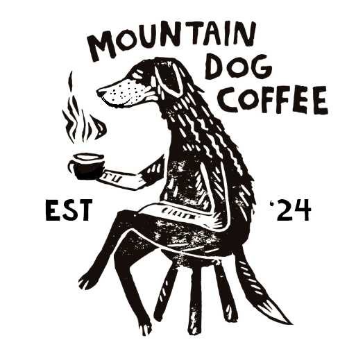Mountain Dog Coffee Newsletter-1 February, 2025 | Issue No. 1